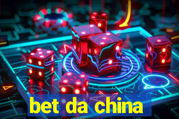 bet da china